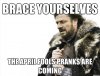 brace-your-selves-the-april-fools-pranks-are-coming.jpg