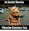 in-soviet-russia-pikachu-catches-you-34136687.png