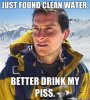 Just_found_clean_water_better_drink_my_piss_Bear_grylls_Meme-s324x360-137134.jpg