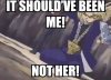 it-should-have-been-me-it-should-have-been-me-not-her.png
